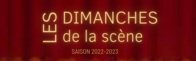 Théâtre : Les dimanches de la scène