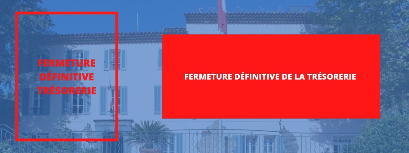 Fermeture définitive de la trésorerie de Grimaud 